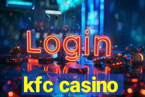 kfc casino